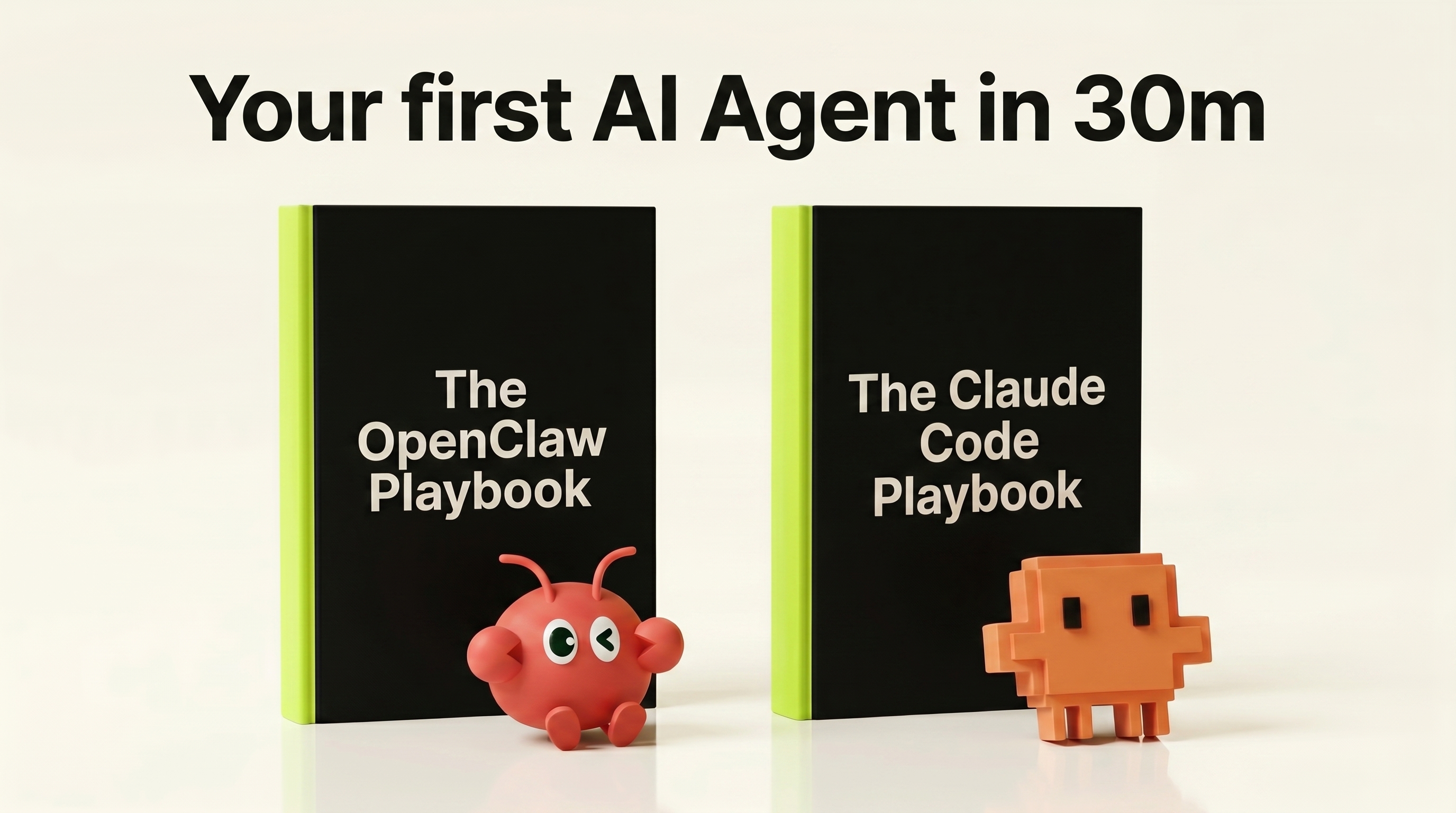 Your first AI Agent in 30m — OpenClaw and Claude Code Playbooks